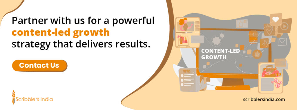 Partner with Scribblers India for a powerful content-led growth strategy that delivers results.