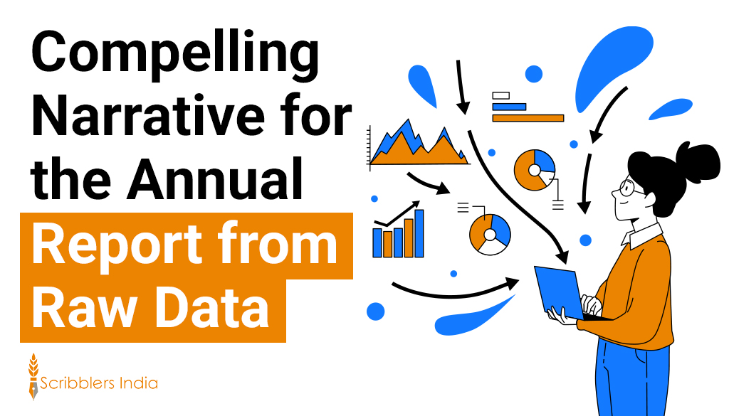Scribblers India helps you turn data into compelling narratives for annual reports
