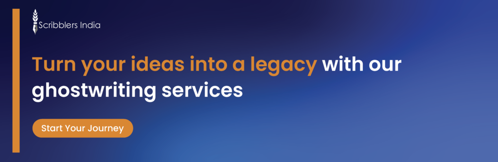 Turn your ideas into a legacy with ghostwriting services from Scribblers India